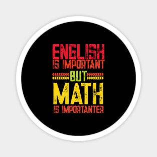 English is important but math is importanter funny math gift Magnet